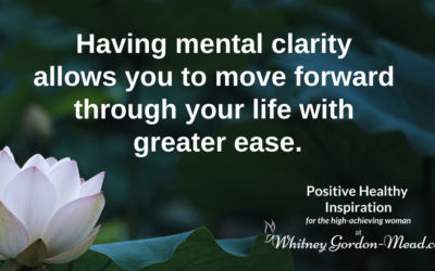 Finding Greater Mental Clarity… The Busy Woman’s Way