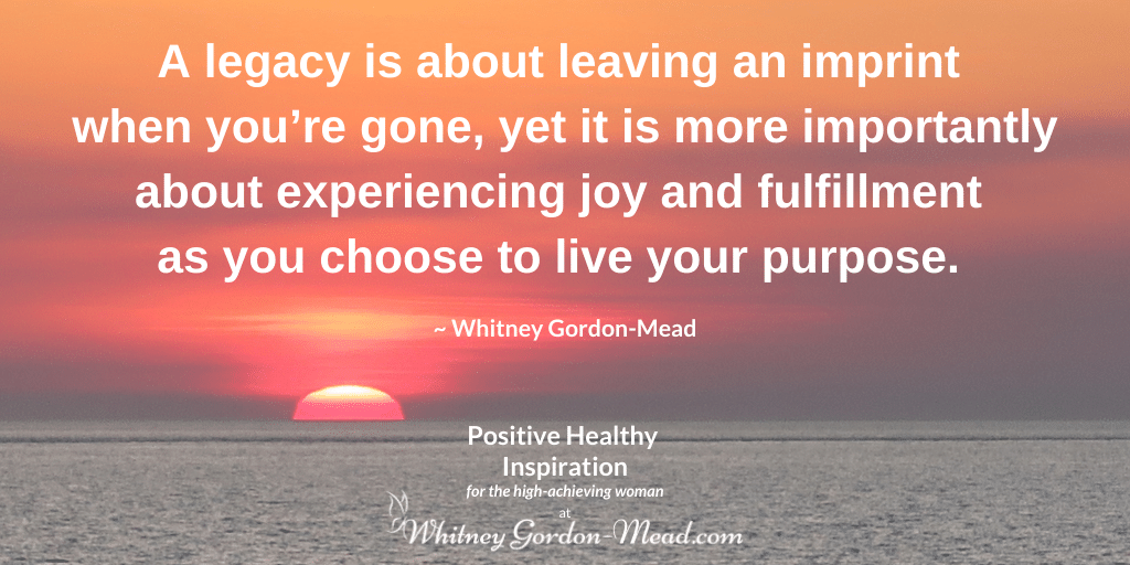 Whitney Gordon-Mead quote on leaving your legacy